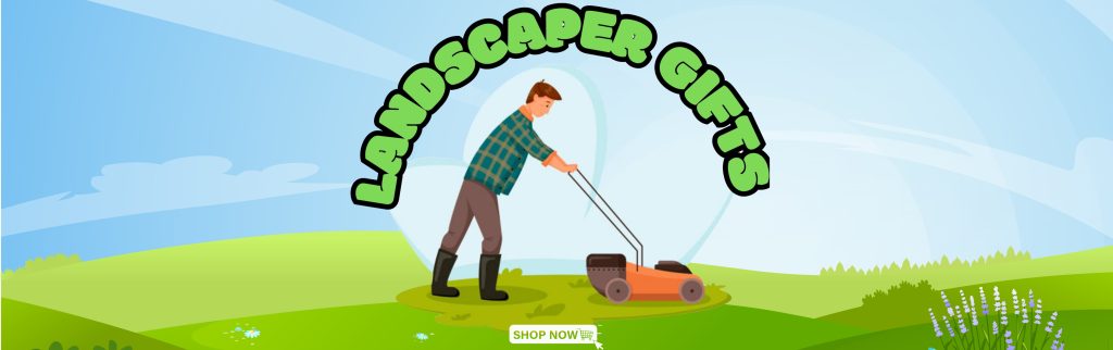 Landscaper Gifts