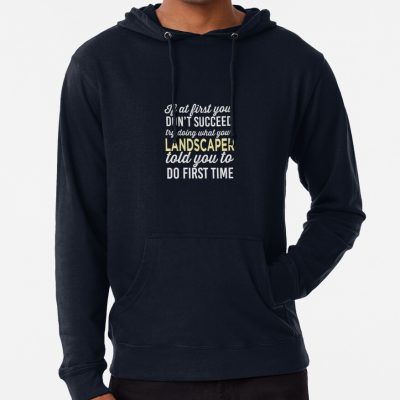 Landscaper Told You Hoodie